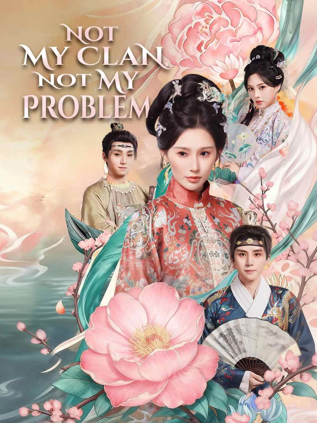 Watch Not My Clan, Not My Problem All Episodes Free Not My Clan, Not My Problem (69 Episodes) - Official Drama Poster