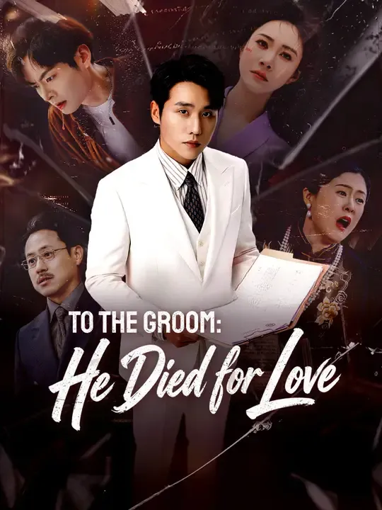 Watch To The Groom: He Died for Love All Episodes Free To The Groom: He Died for Love (62 Episodes) - Official Drama Poster