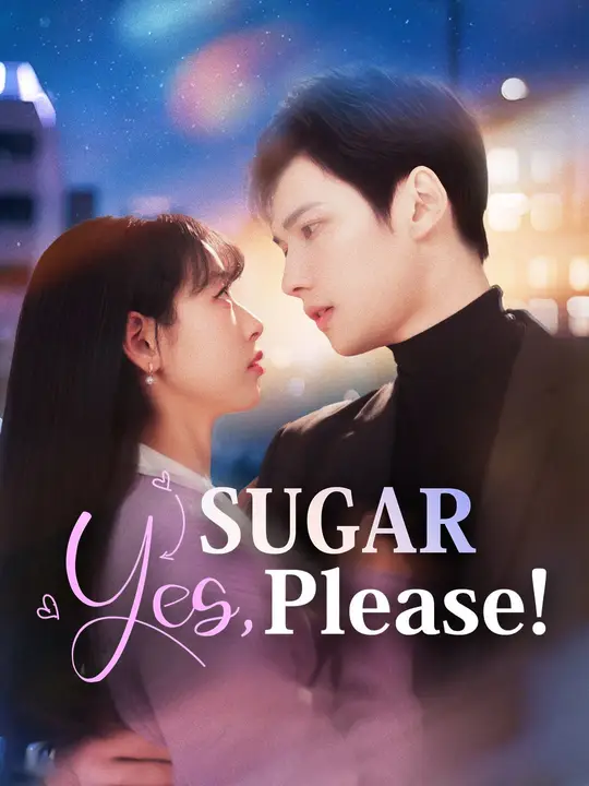 Watch Sugar, Yes, Please! All Episodes Free Sugar, Yes, Please! (69 Episodes) - Official Drama Poster
