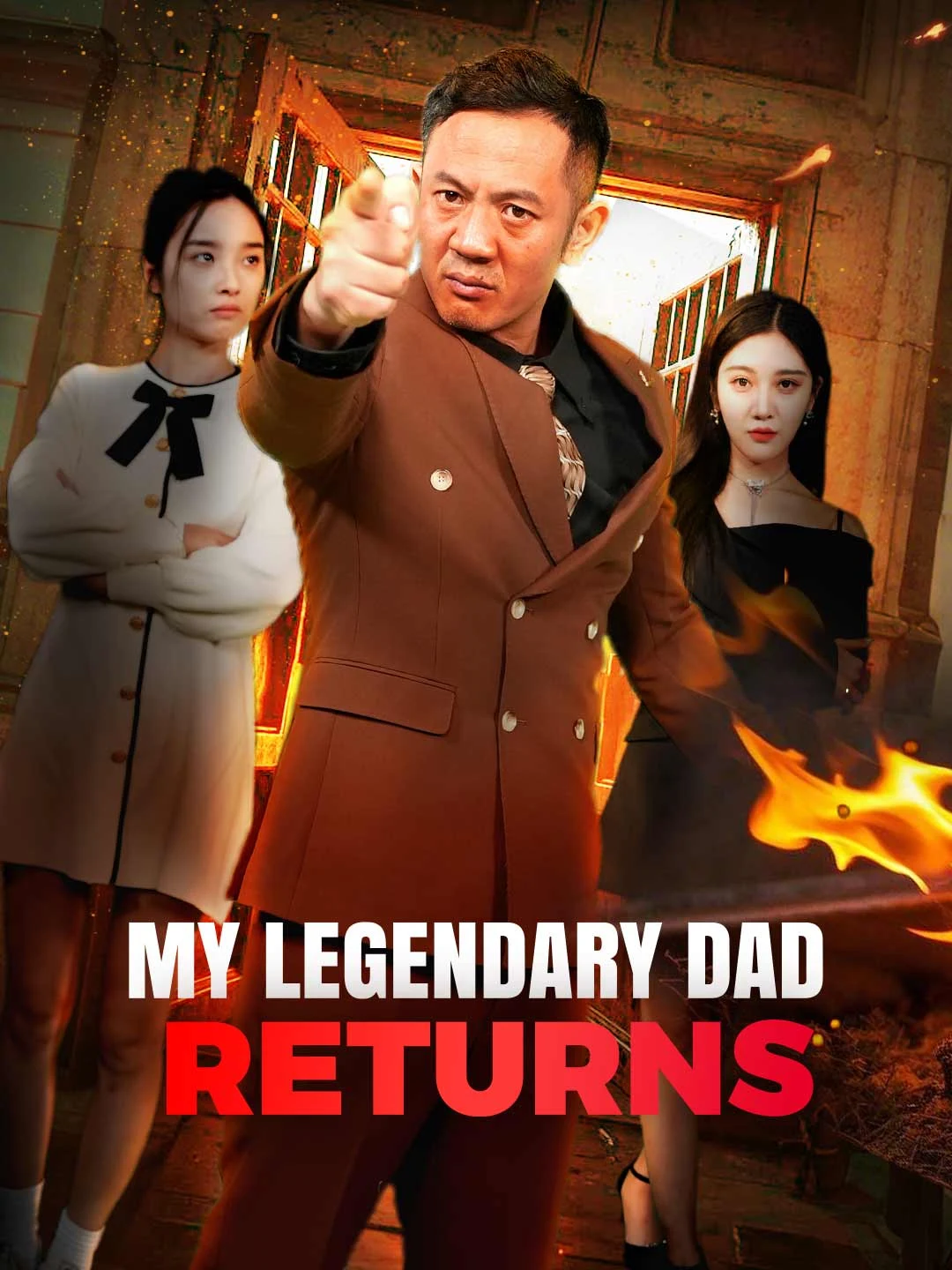 Watch My Legendary Dad Returns All Episodes Free My Legendary Dad Returns (74 Episodes) - Official Drama Poster