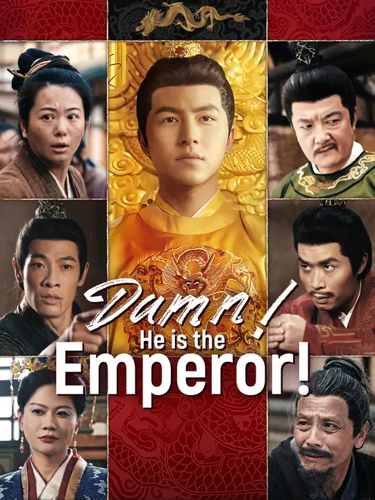 Watch Damn! He is the Emperor! All Episodes Free Damn! He is the Emperor! (61 Episodes) - Official Drama Poster