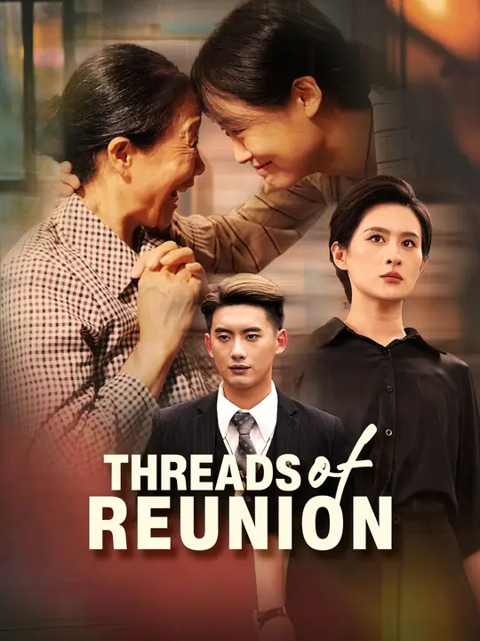 Watch Threads of Reunion All Episodes Free Threads of Reunion (69 Episodes) - Official Drama Poster