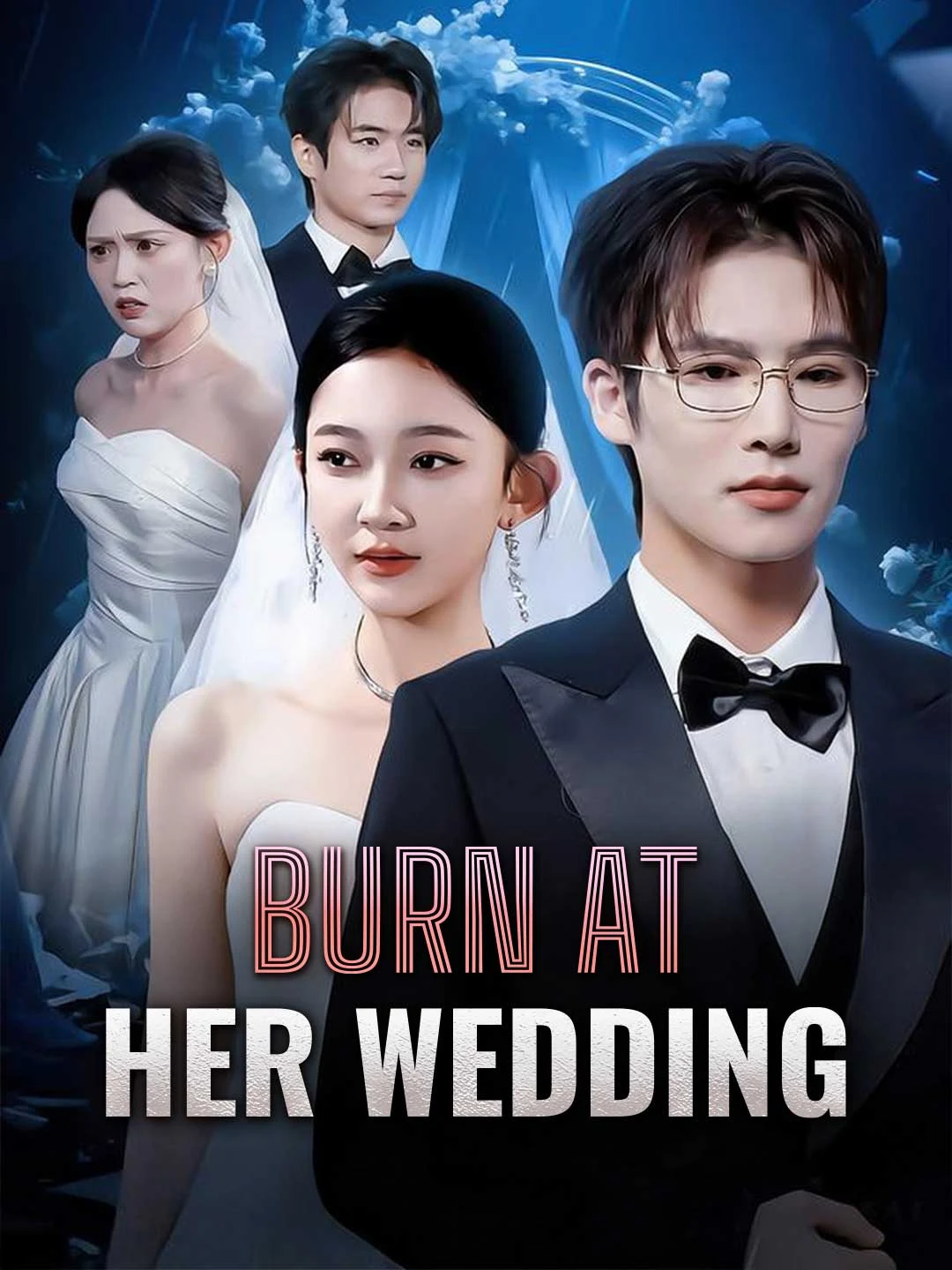 Watch Burn at Her Wedding All Episodes Free Burn at Her Wedding (58 Episodes) - Official Drama Poster