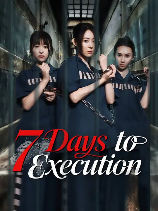 Watch 7 Days to Execution All Episodes Free 7 Days to Execution (47 Episodes) - Official Drama Poster
