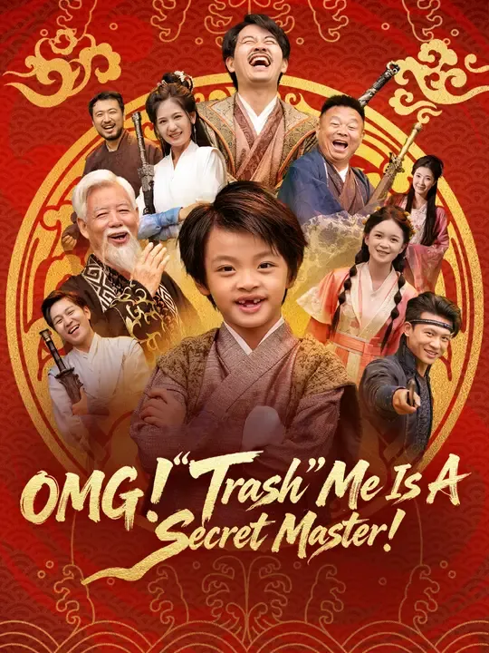 Watch OMG! “Trash” Me Is A Secret Master! All Episodes Free OMG! “Trash” Me Is A Secret Master! (72 Episodes) - Official Drama Poster