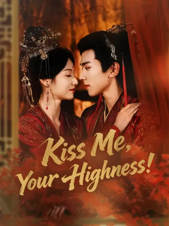 Watch Kiss Me, Your Highness! All Episodes Free Kiss Me, Your Highness! (60 Episodes) - Official Drama Poster