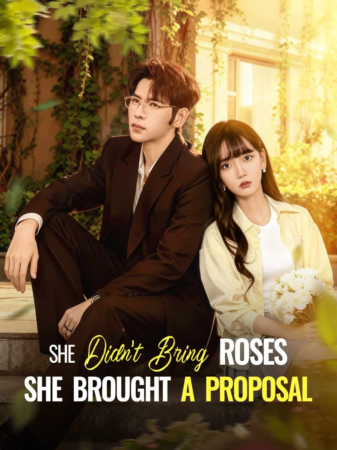Watch She Didn't Bring Roses She Brought a Proposal All Episodes Free She Didn't Bring Roses She Brought a Proposal (80 Episodes) - Official Drama Poster