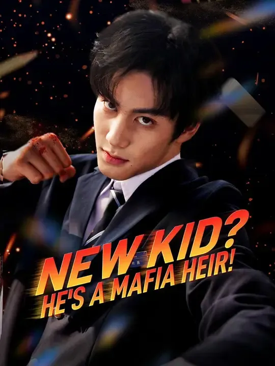 Watch (Dubbed) New Kid? He's a Mafia Heir! All Episodes Free (Dubbed) New Kid? He's a Mafia Heir! (59 Episodes) - Official Drama Poster