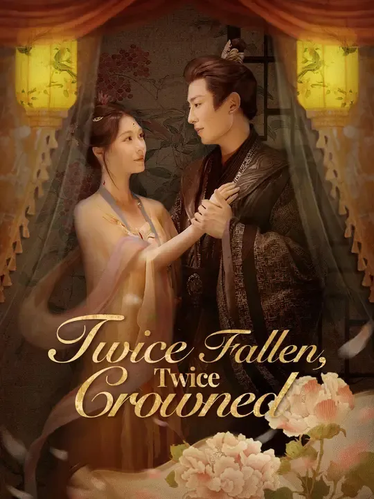 Watch Twice Fallen, Twice Crowned All Episodes Free Twice Fallen, Twice Crowned (50 Episodes) - Official Drama Poster
