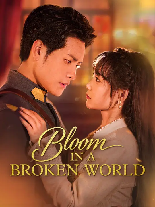 Watch Bloom in A Broken World All Episodes Free Bloom in A Broken World (55 Episodes) - Official Drama Poster