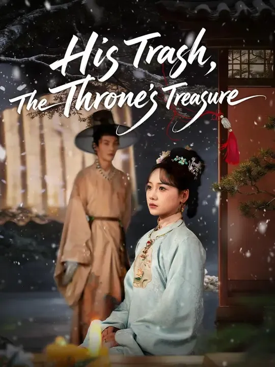 Watch His Trash, The Throne's Treasure All Episodes Free His Trash, The Throne's Treasure (57 Episodes) - Official Drama Poster