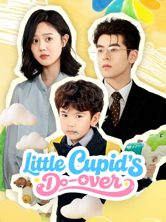 Watch Little Cupid's Do-Over All Episodes Free Little Cupid's Do-Over (71 Episodes) - Official Drama Poster