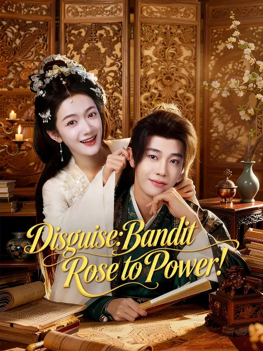 Watch Disguise: Bandit Rose to Power! All Episodes Free Disguise: Bandit Rose to Power! (82 Episodes) - Official Drama Poster