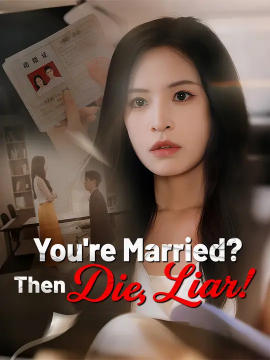 Watch You're Married? Then Die, Liar! All Episodes Free You're Married? Then Die, Liar! (50 Episodes) - Official Drama Poster