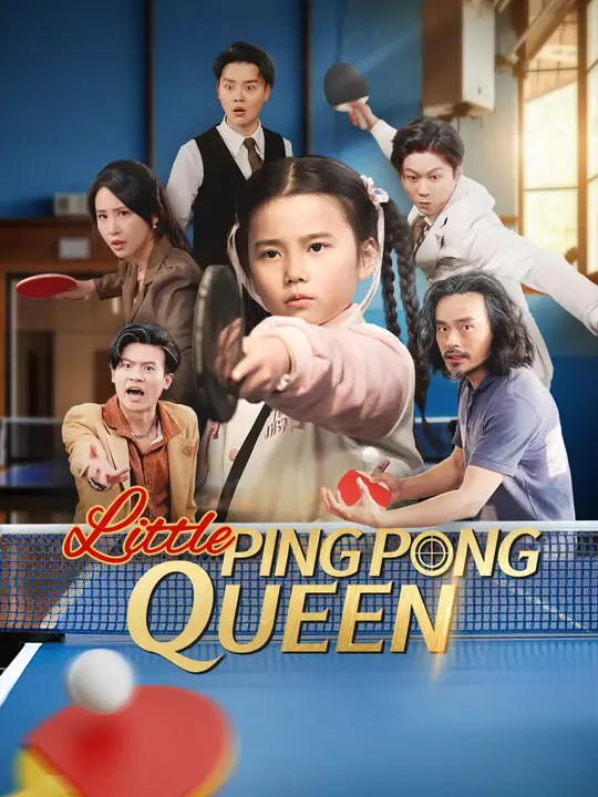 Watch Little Ping Pong Queen All Episodes Free Little Ping Pong Queen (77 Episodes) - Official Drama Poster