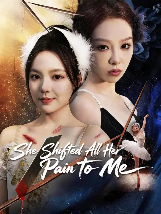 Watch She Shifted All Her Pain to Me All Episodes Free She Shifted All Her Pain to Me (50 Episodes) - Official Drama Poster