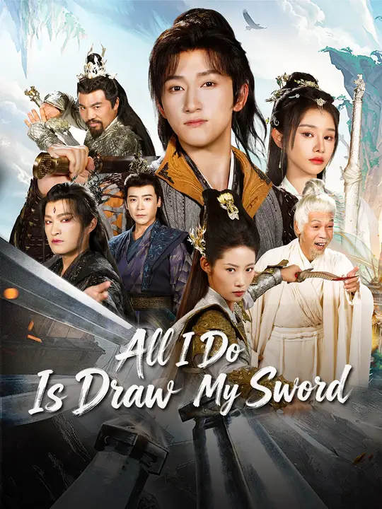 Watch All I Do Is Draw My Sword All Episodes Free All I Do Is Draw My Sword (57 Episodes) - Official Drama Poster