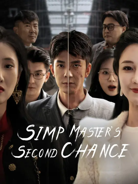 Watch Simp Master's Second Chance All Episodes Free Simp Master's Second Chance (65 Episodes) - Official Drama Poster