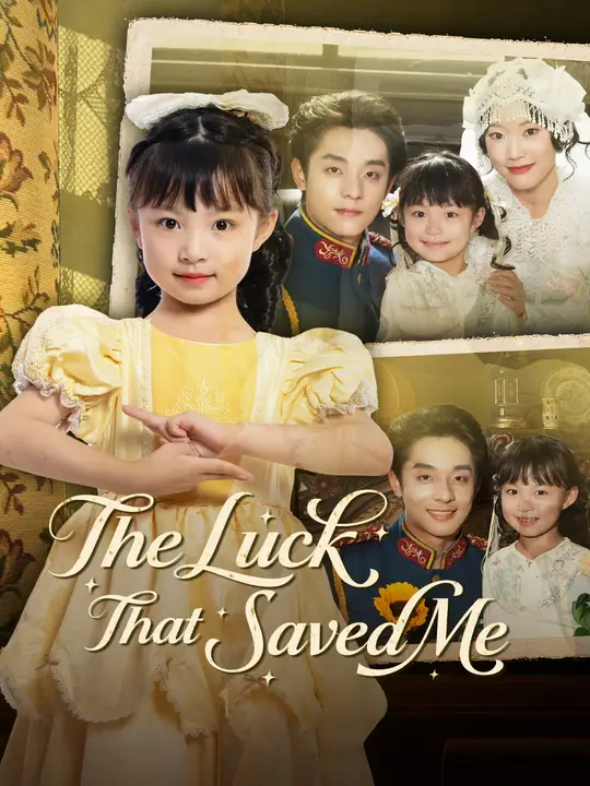 Watch The Luck That Saved Me All Episodes Free The Luck That Saved Me (72 Episodes) - Official Drama Poster