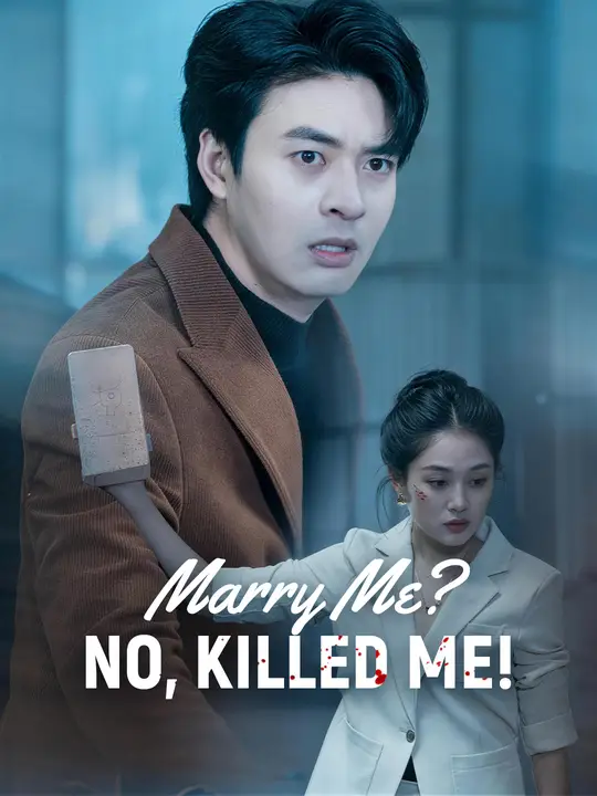 Watch Marry Me? No, Killed Me! All Episodes Free Marry Me? No, Killed Me! (61 Episodes) - Official Drama Poster