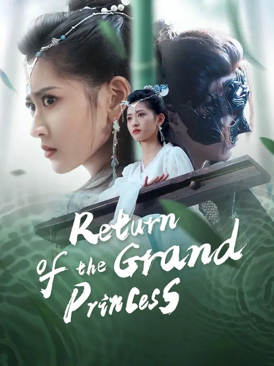 Watch Return of the Grand Princess All Episodes Free Return of the Grand Princess (86 Episodes) - Official Drama Poster