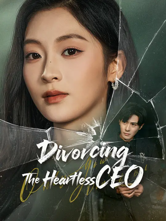 Watch Divorcing The Heartless CEO All Episodes Free Divorcing The Heartless CEO (59 Episodes) - Official Drama Poster