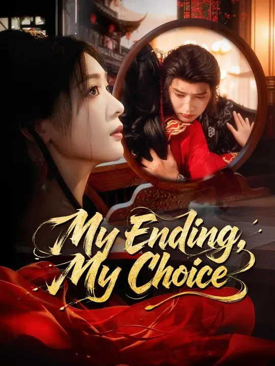 Watch (Dubbed) My Ending, My Choice All Episodes Free (Dubbed) My Ending, My Choice (78 Episodes) - Official Drama Poster