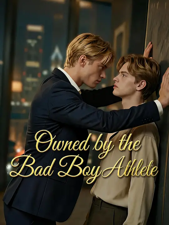 Watch Owned by the Bad Boy Athlete All Episodes Free Owned by the Bad Boy Athlete (35 Episodes) - Official Drama Poster