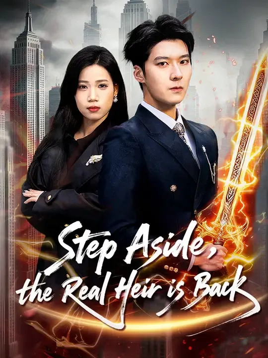 Watch Step Aside, the Real Heir is Back All Episodes Free Step Aside, the Real Heir is Back (67 Episodes) - Official Drama Poster