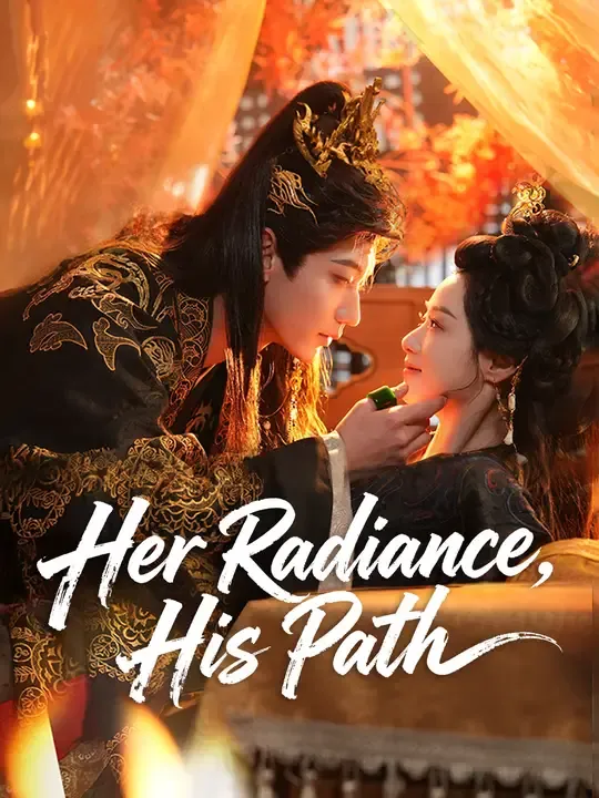 Watch Her Radiance, His Path All Episodes Free Her Radiance, His Path (74 Episodes) - Official Drama Poster