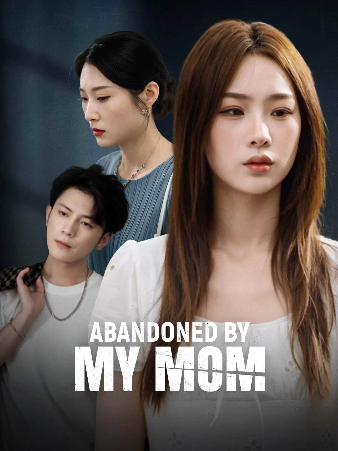 Watch Abandoned By My mom All Episodes Free Abandoned By My mom (18 Episodes) - Official Drama Poster