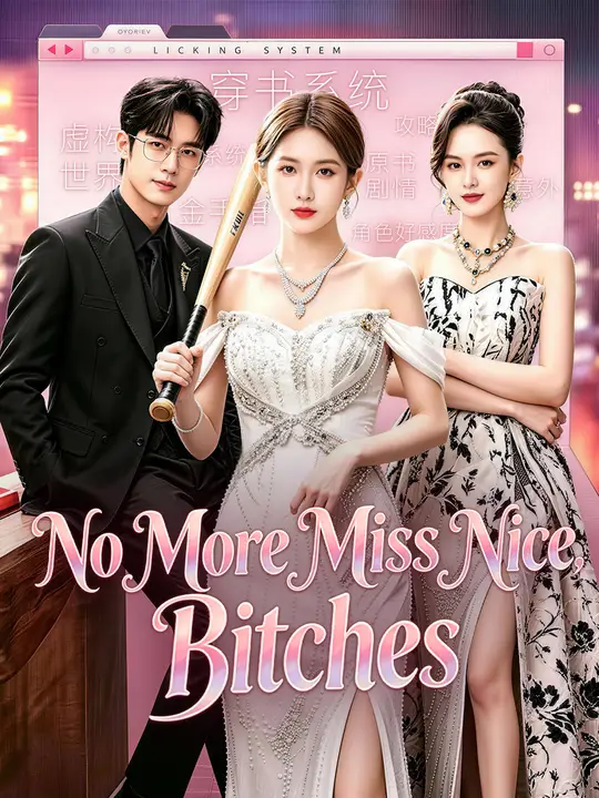 Watch No More Miss Nice, Bitches All Episodes Free No More Miss Nice, Bitches (63 Episodes) - Official Drama Poster