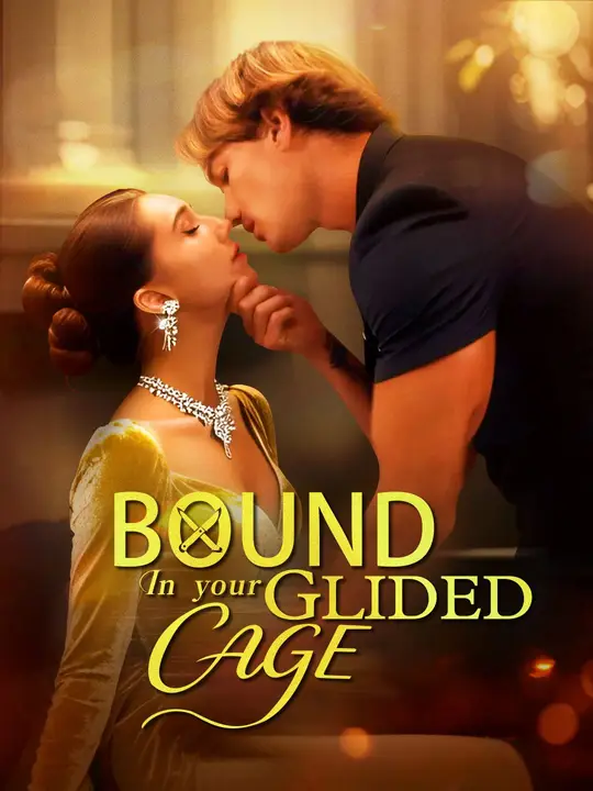 Watch Bound in Your Gilded Cage All Episodes Free Bound in Your Gilded Cage (59 Episodes) - Official Drama Poster