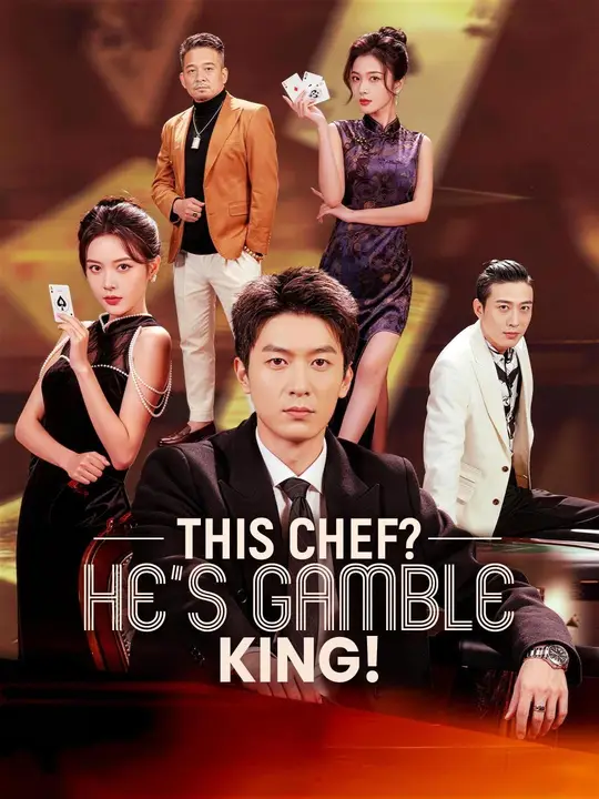 Watch (Dubbed) This Chef? He's Gamble King! All Episodes Free (Dubbed) This Chef? He's Gamble King! (61 Episodes) - Official Drama Poster