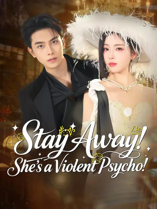 Watch Stay Away! She’s a Violent Psycho! All Episodes Free Stay Away! She’s a Violent Psycho! (80 Episodes) - Official Drama Poster