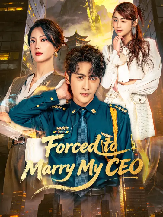Watch Forced to Marry My CEO All Episodes Free Forced to Marry My CEO (60 Episodes) - Official Drama Poster