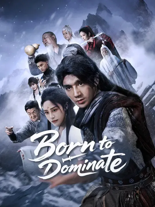 Watch Born to Dominate All Episodes Free Born to Dominate (74 Episodes) - Official Drama Poster