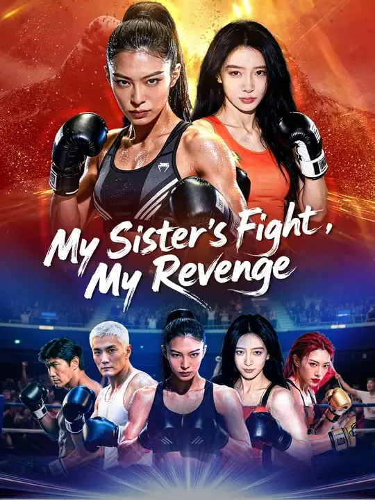 Watch My Sister's Fight, My Revenge All Episodes Free My Sister's Fight, My Revenge (60 Episodes) - Official Drama Poster