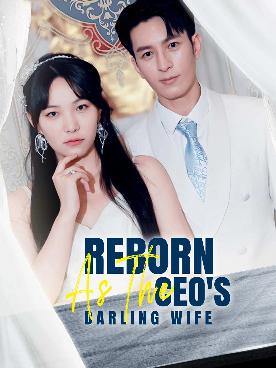 Watch Reborn As The CEO's Darling Wife All Episodes Free Reborn As The CEO's Darling Wife (99 Episodes) - Official Drama Poster