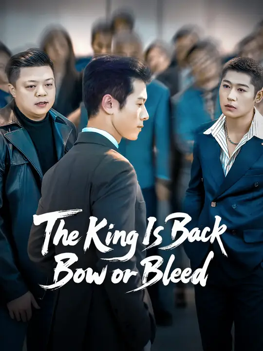 Watch The King Is Back, Bow or Bleed All Episodes Free The King Is Back, Bow or Bleed (61 Episodes) - Official Drama Poster