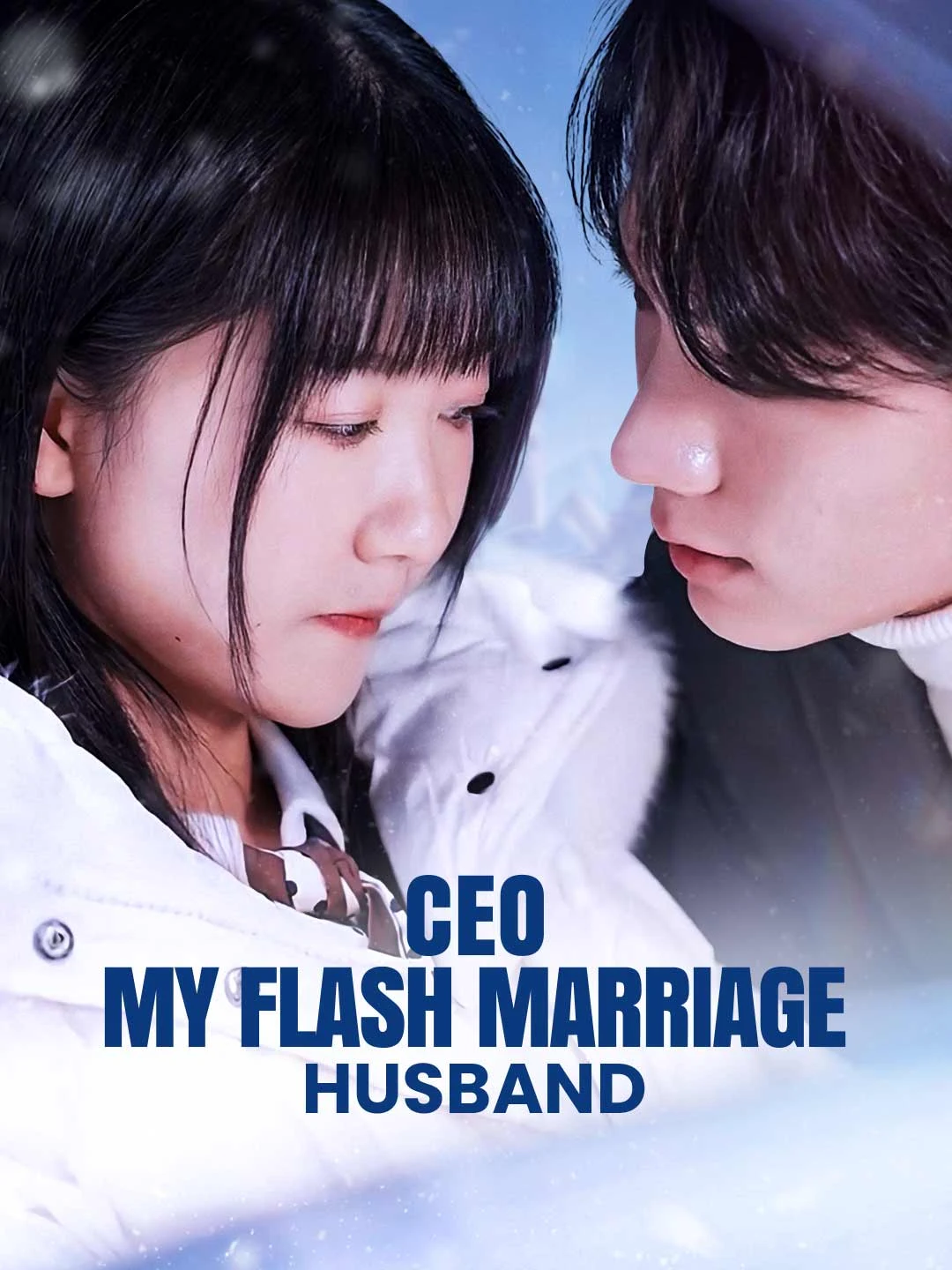 Watch CEO: My Flash Marriage Husband All Episodes Free CEO: My Flash Marriage Husband (21 Episodes) - Official Drama Poster