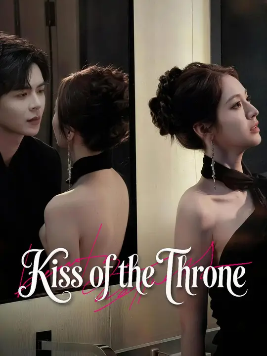Watch Kiss of the Throne All Episodes Free Kiss of the Throne (70 Episodes) - Official Drama Poster