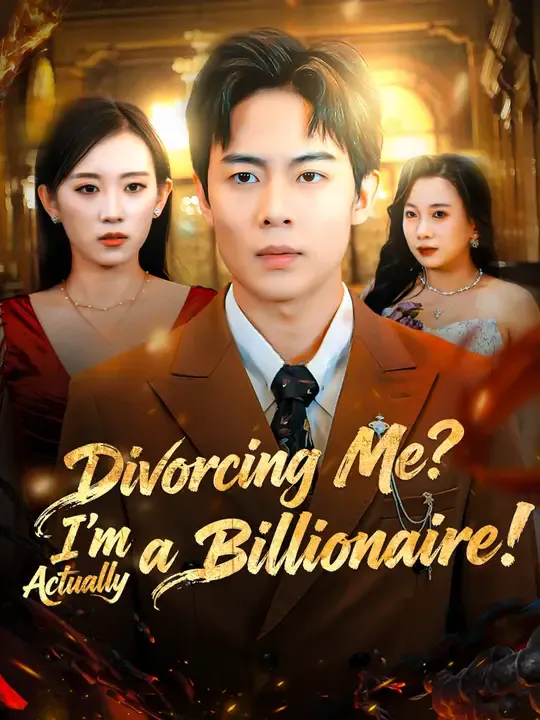 Watch Divorcing Me? I'm Actually a Billionaire! All Episodes Free Divorcing Me? I'm Actually a Billionaire! (77 Episodes) - Official Drama Poster