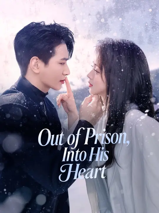 Watch Out of Prison, Into His Heart All Episodes Free Out of Prison, Into His Heart (56 Episodes) - Official Drama Poster