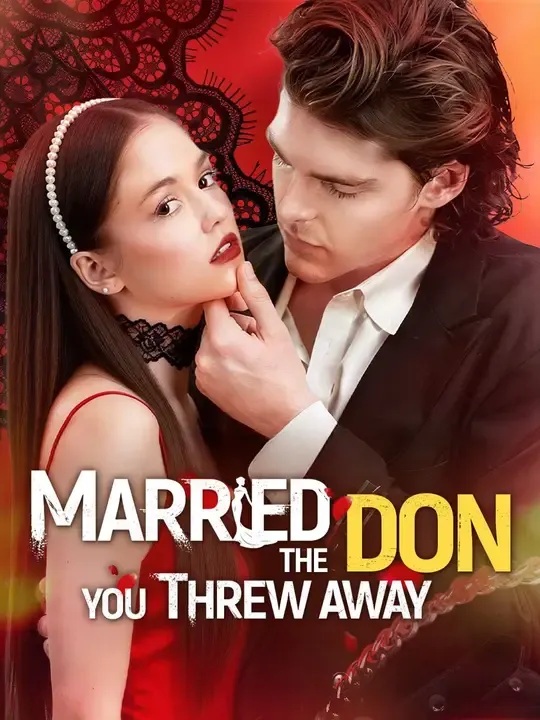 Watch Married the Don You Threw Away All Episodes Free Married the Don You Threw Away (64 Episodes) - Official Drama Poster
