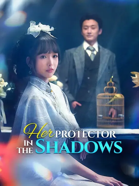 Watch Her Protector in the Shadows All Episodes Free Her Protector in the Shadows (61 Episodes) - Official Drama Poster