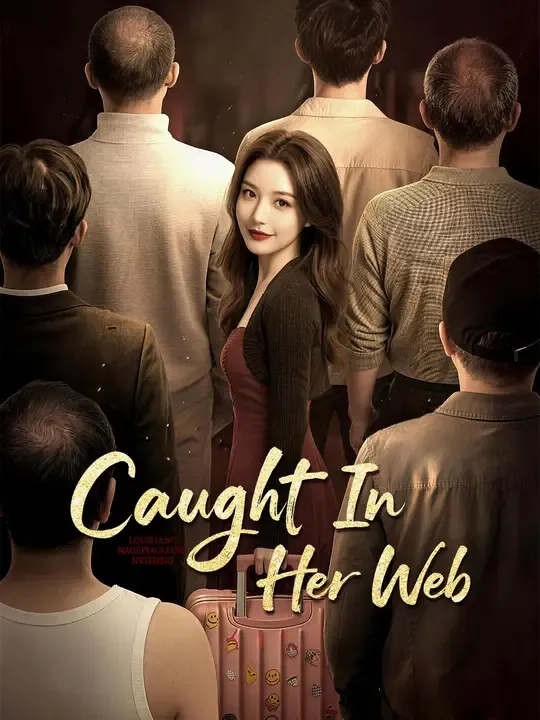 Watch Caught In Her Web All Episodes Free Caught In Her Web (50 Episodes) - Official Drama Poster