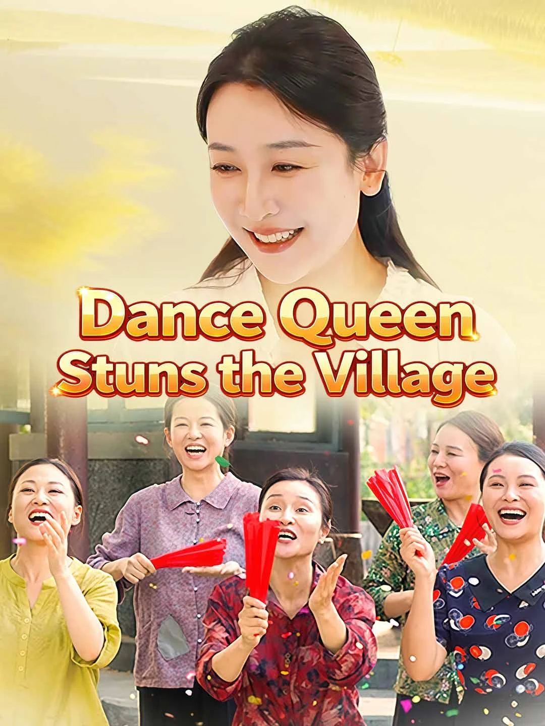 Watch Dance Queen Stuns the Village All Episodes Free Dance Queen Stuns the Village (34 Episodes) - Official Drama Poster