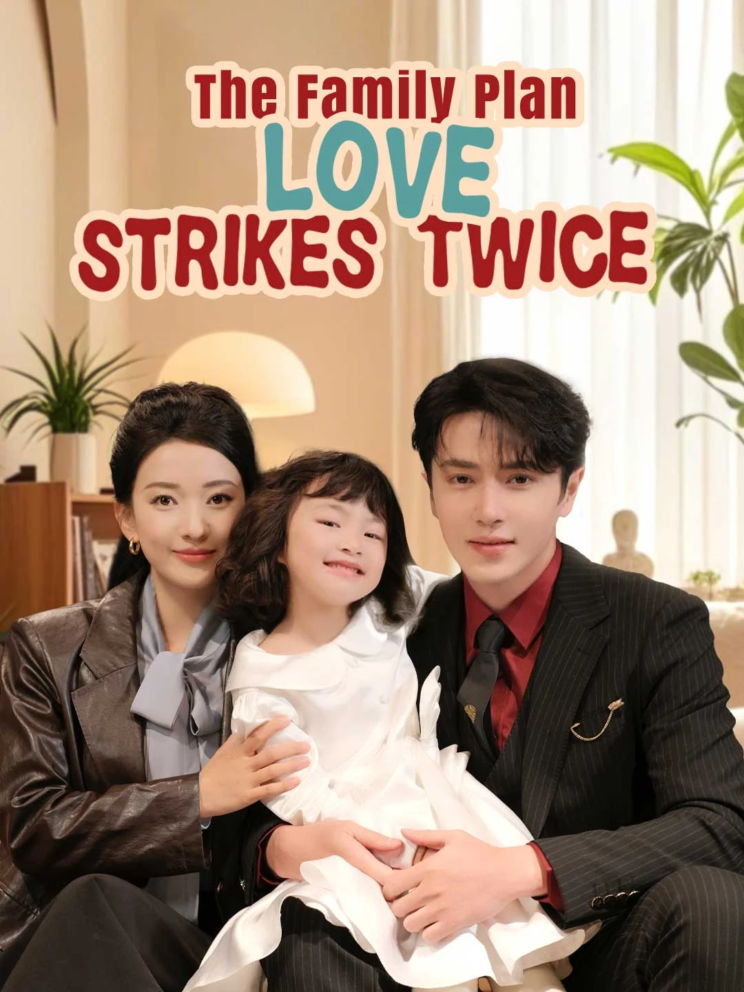 Watch The Family Plan: Love Strikes Twice All Episodes Free The Family Plan: Love Strikes Twice (81 Episodes) - Official Drama Poster