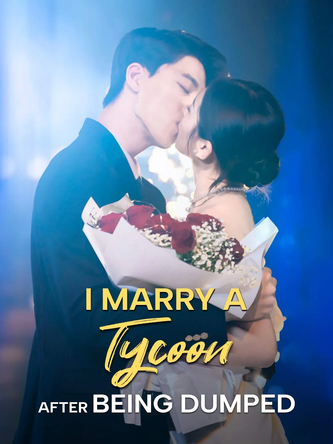 Watch I Marry A Tycoon After Being Dumped All Episodes Free I Marry A Tycoon After Being Dumped (90 Episodes) - Official Drama Poster